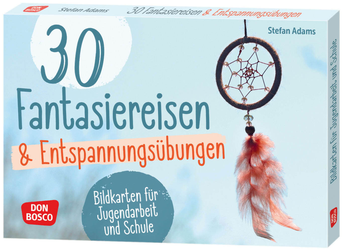 30 Fantasiereisen und Entspannungsübungen
