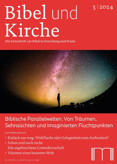 Bibel und Kirche: Biblische Parallelwelten 3/2024