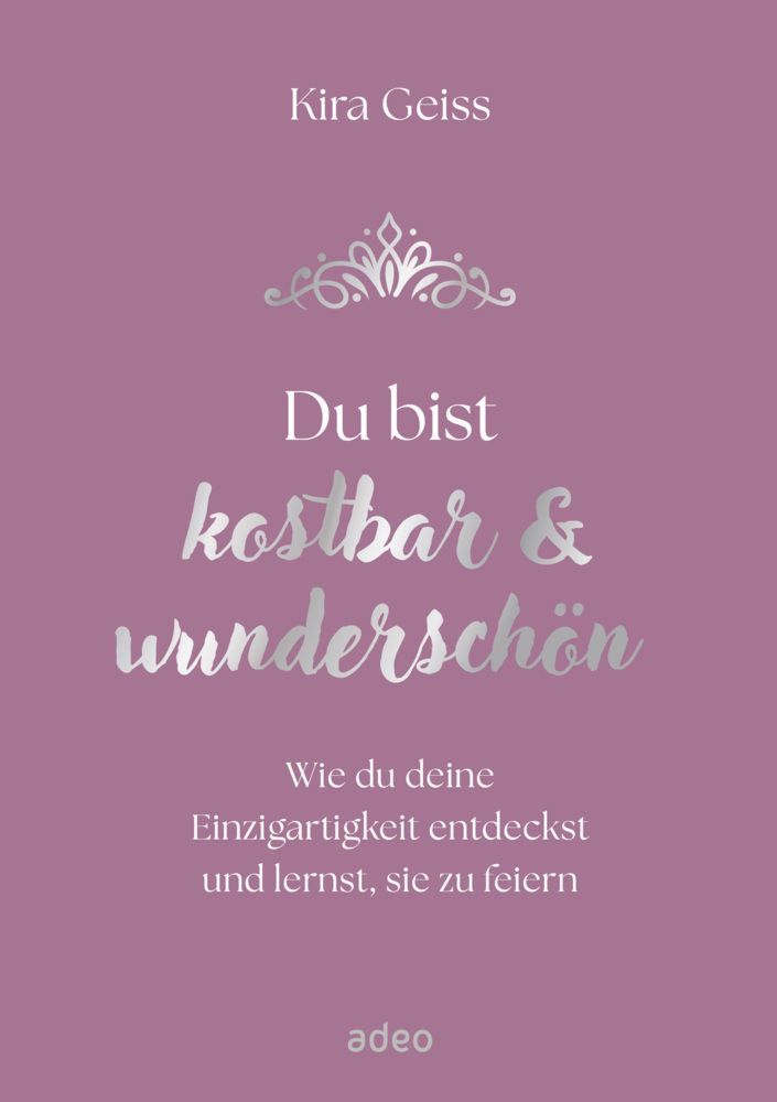 Du bist kostbar & wunderschön