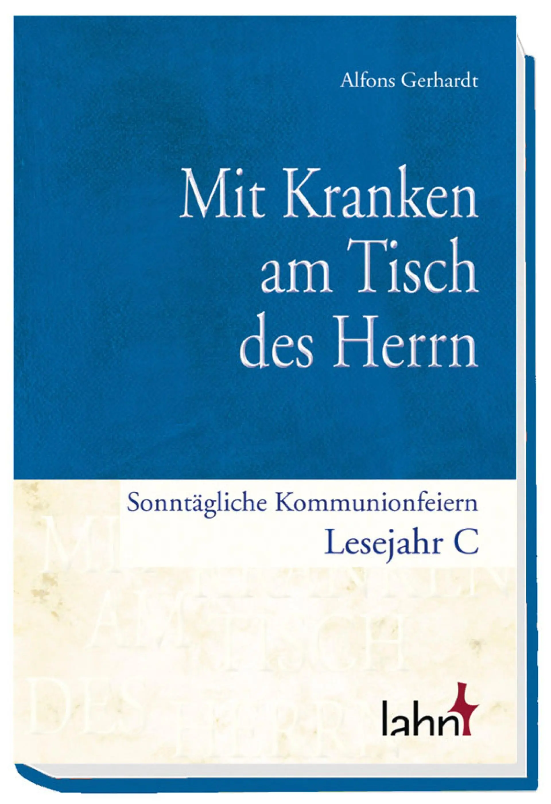 Mit Kranken am Tisch des Herrn - Lesejahr C