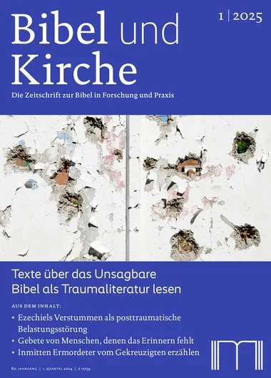Bibel und Kirche: Bibel als Traumaliteratur lesen - 1/2025