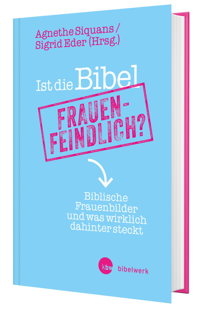 Ist die Bibel frauenfeindlich? Biblische Frauenbilder und was wirklich dahinter steckt