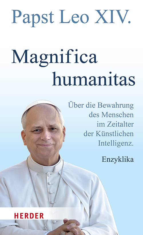 Magnifica humanitas - Enzyklika über die Bewahrung des Menschen im Zeitalter der Künstlichen Intelligenz
