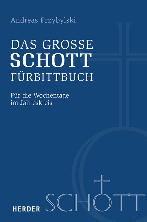 Das große SCHOTT-Fürbittbuch Wochentage