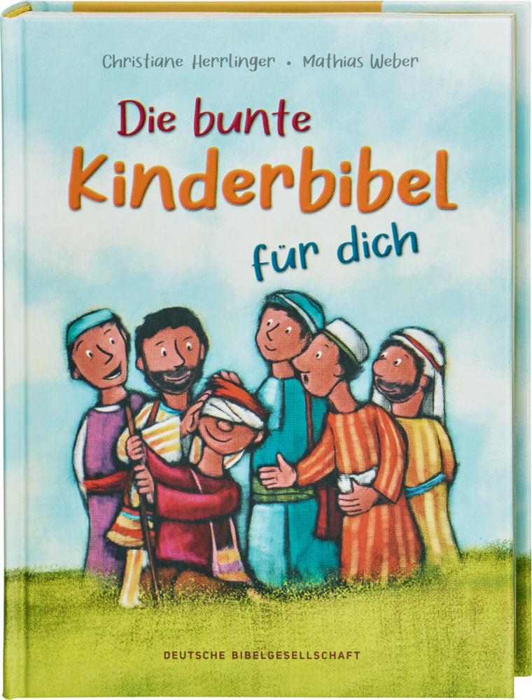 Die bunte Kinderbibel für dich. Farbenfroh illustrierte Bibel mit den wichtigen Bibelstellen. Spielerisch den Glauben en