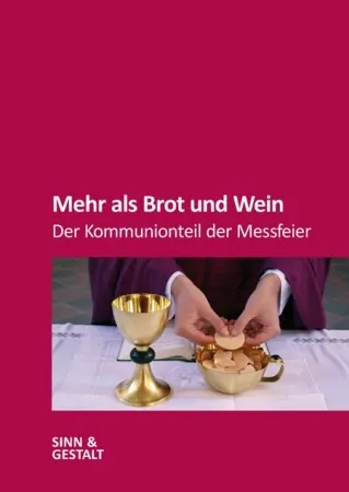 Mehr als Brot und Wein - Der Kommunionteil der Messfeier/5401