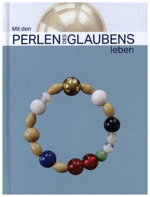 Mit den Perlen des Glaubens leben