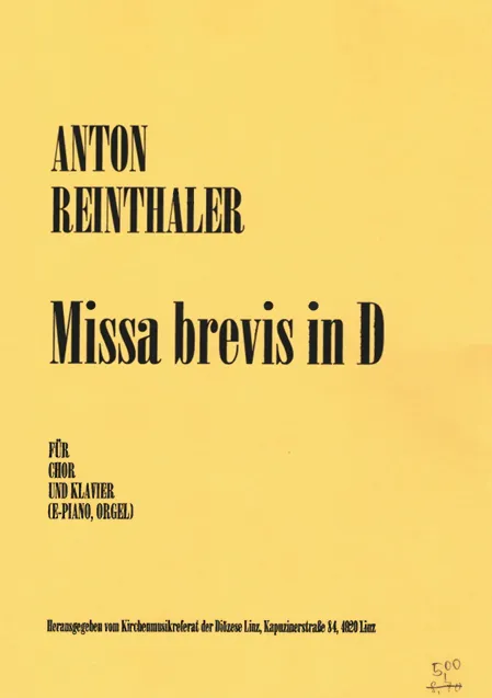 Missa brevis in D, Anton Reinthaler, für Chor und Klavier (E-Piano, Orgel)