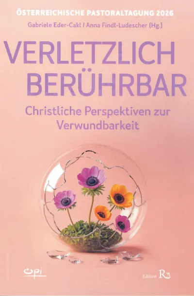 Verletzlich berührbar - Christliche Perspektiven zur Verwundbarkeit