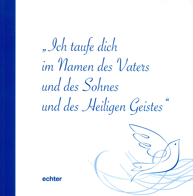Ich taufe dich im Namen des Vaters ...