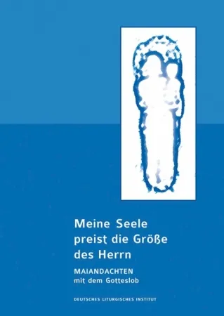 Meine Seele preist die Größe des Herrn - Maiandachten mit dem Gotteslob/6172