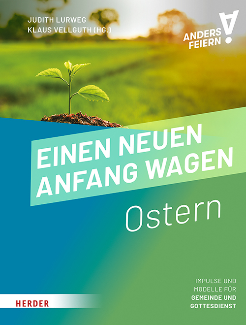 Ein neuen Anfang wagen - Ostern