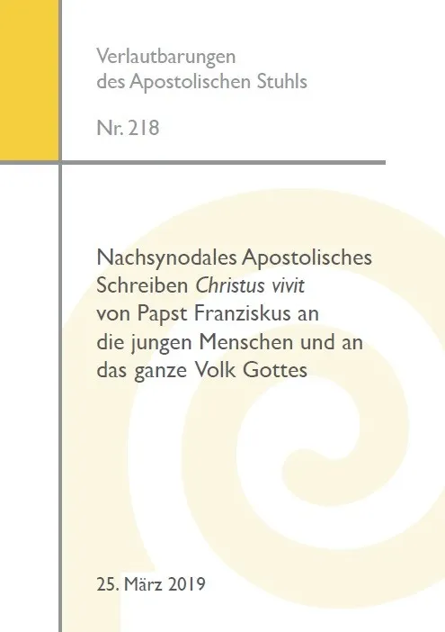 Nachsynodales Apostolisches Schreiben Christus vivit von Papst Franziskus an die jungen Menschen und an das ganze Volk Gottes